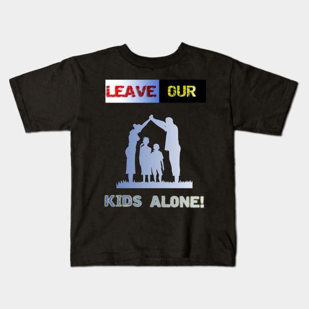 Leave our kids alone, nuclear family design! Kids T-Shirt by YeaLove